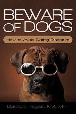 Beware of Dogs: How to Avoid Dating Disasters