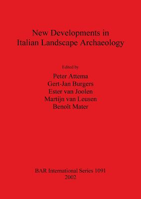 New Developments in Italian Landscape Archaeology: Theory and Methodology of Field Survey Land Evaluation and Landscape Percepti