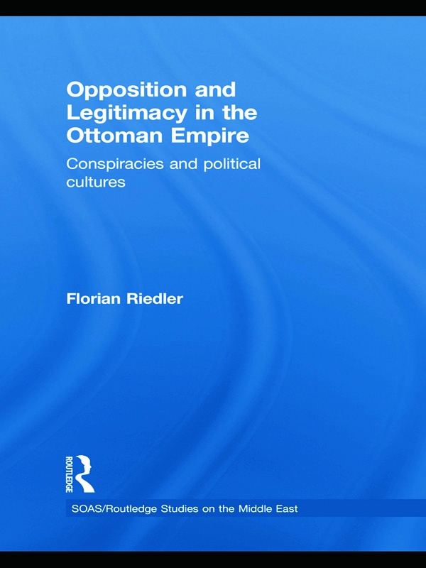 Opposition and Legitimacy in the Ottoman Empire