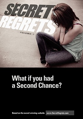 Secret Regrets: What If You Had a Second Chance?