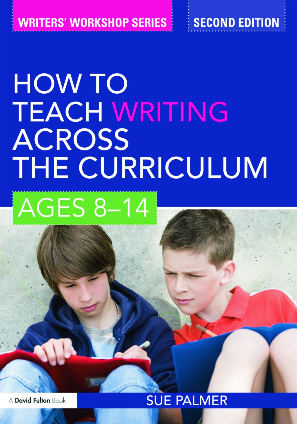 How to Teach Writing Across the Curriculum: Ages 8-14