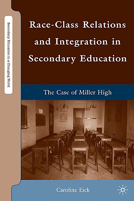 Race-Class Relations and Integration in Secondary Education: The Case of Miller High