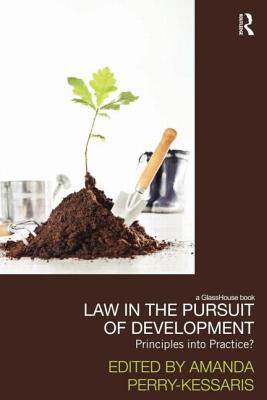 Law in the Pursuit of Development: Principles Into Practice?