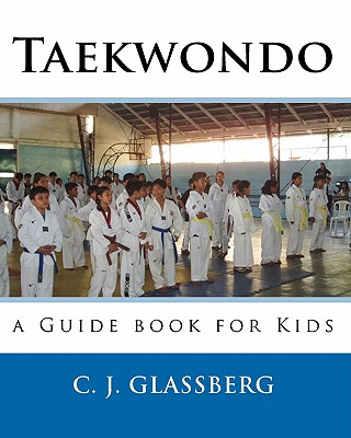 Taekwondo: A Guide Book for Kids