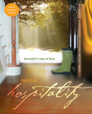 Radical Hospitality: Benedict’s Way of Love