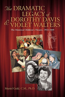 The Dramatic Legacy of Dorothy Davis and Violet Walters: The Montreal Children’s Theatre, 1933-2009