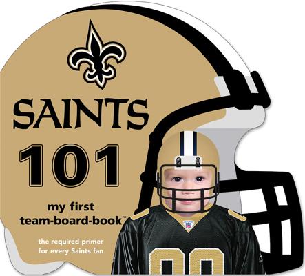 New Orleans Saints 101: My First Team-Board-Book