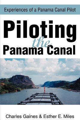 Piloting the Panama Canal: Experiences of a Panama Canal Pilot