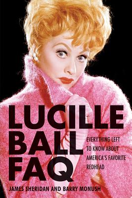 Lucille Ball FAQ: Everything Left to Know about America’s Favorite Redhead