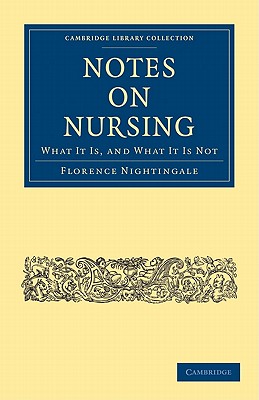 Notes on Nursing: What It Is, and What It Is Not