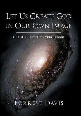 Let Us Create God in Our Own Image: Christianity’s Revolving Throne