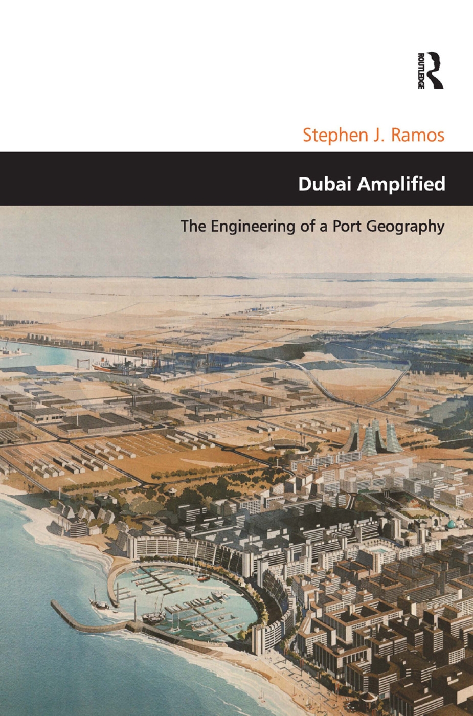 Dubai Amplified: The Engineering of a Port Geography