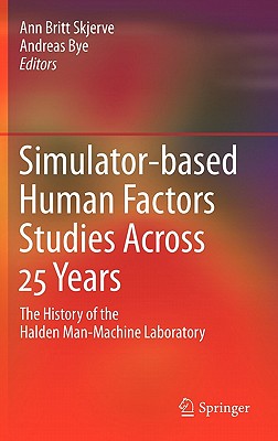 Simulator-Based Human Factors Studies Across 25 Years: The History of the Halden Man-machine Laboratory