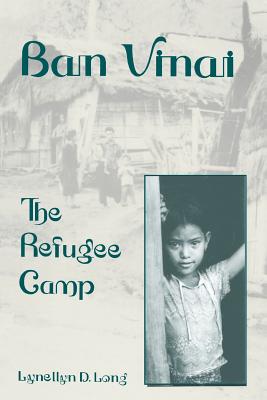 Ban Vinai: The Refugee Camp