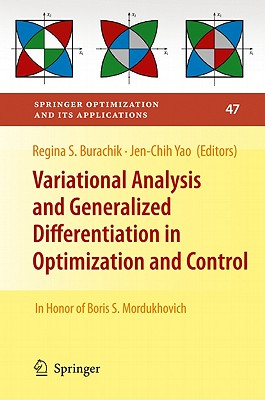 Variational Analysis and Generalized Differentiation in Optimization and Control: In Honor of Boris S. Mordukhovich