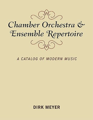 Chamber Orchestra and Ensemble Repertoire: A Catalog of Modern Music