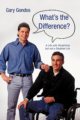 What’s the Difference?: A Life with Disabilities But Not a Disabled Life