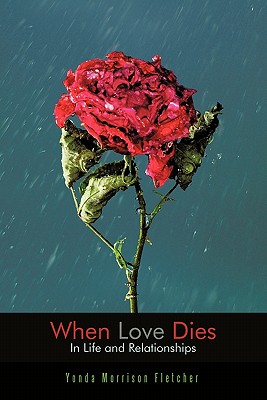 When Love Dies: In Life and Relationships