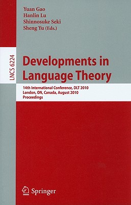 Developments in Language Theory: 14th International Conference, Dlt 2010 London, On, Canada, August 17-20, 2010 Proceedings