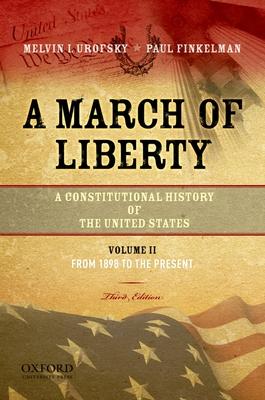 A March of Liberty: A Constitutional History of the United States, Volume 2, from 1898 to the Present