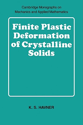 Finite Plastic Deformation of Crystalline Solids