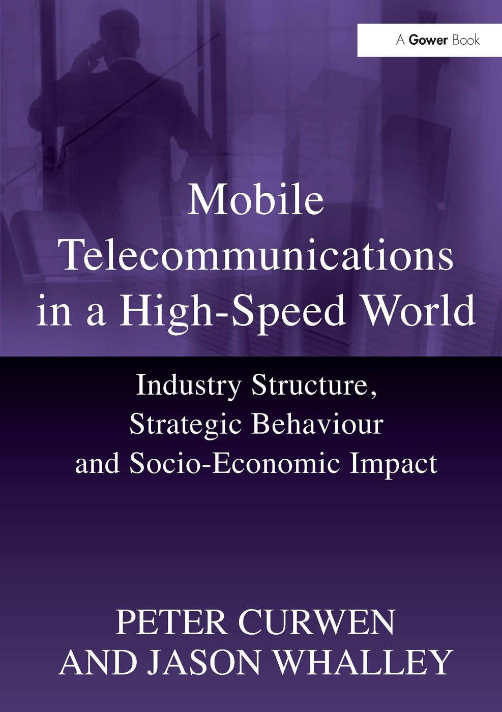 Mobile Telecommunications in a High-Speed World: Industry Structure, Strategic Behaviour and Socio-Economic Impact