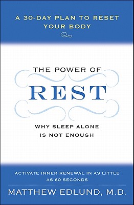 The Power of Rest: Why Sleep Alone Is Not Enough: A 30-Day Plan to Reset Your Body