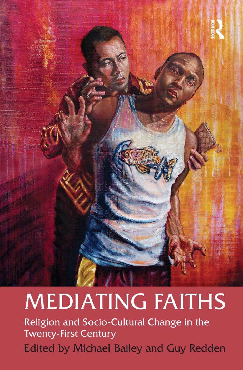 Mediating Faiths: Religion and Socio-Cultural Change in the Twenty-First Century