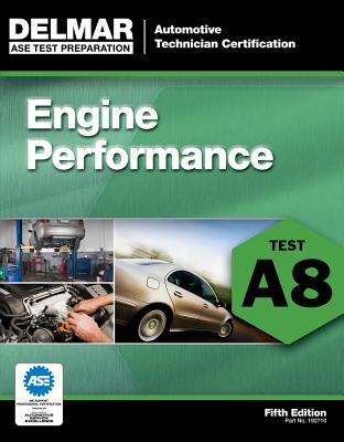 Ase Test Preparation - Engine Performance A8