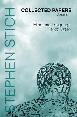 Collected Papers, Volume 1: Mind and Language, 1972-2010