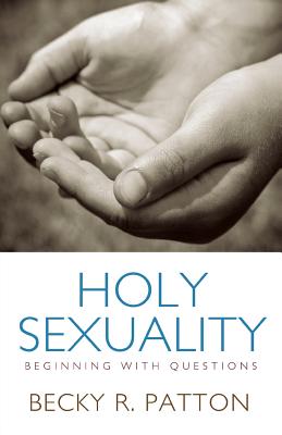 Holy Sexuality: Beginning With Questions