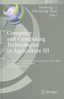 Computer and Computing Technologies in Agriculture III: Third IFIP TC 12 International Conference, CCTA 2009, Beijing, China, Oc