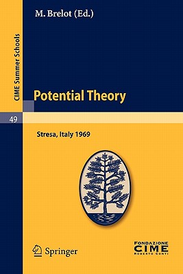 Potential Theory: Lectures Given at a Summer School of the Centro Inernazionale Matematico Estivo (C.I.M.E.), held in Stresa (Va