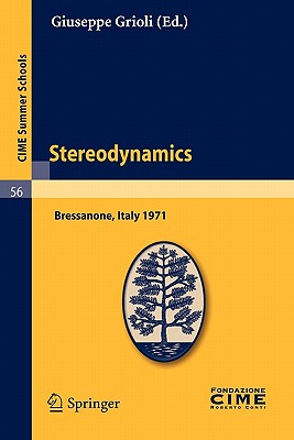 Stereodynamics: Lectures Given at a Summer School of the Centro Internazionale Matematico Estivo (C.I.M.E.) Held in Bressanone (