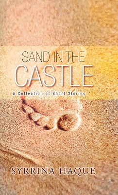 Sand in the Castle: A Collection of Short Stories