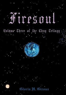 Firesoul: Volume Three of the Chay Trilogy