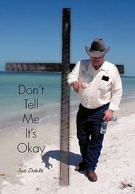 Don’t Tell Me It’s Okay