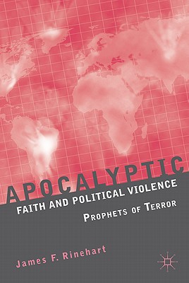 Apocalyptic Faith and Political Violence: Prophets of Terror