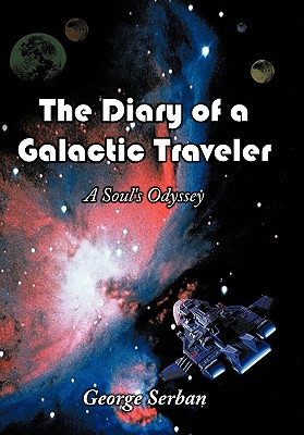 The Diary of a Galactic Traveler: A Soul’s Odyssey