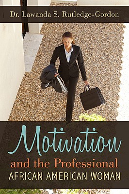 Motivation and the Professional African American Woman