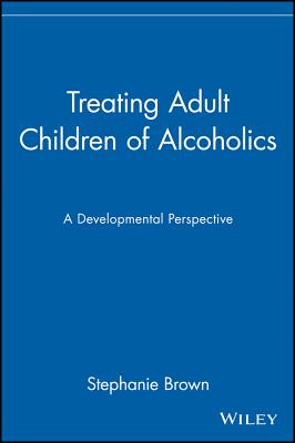 Treating Adult Children of Alcoholics: A Developmental Perspective