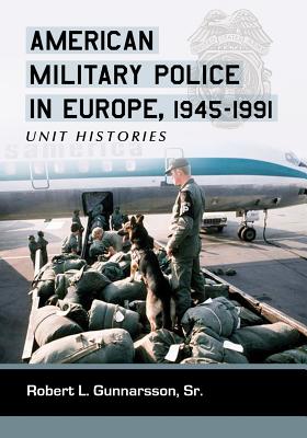 American Military Police in Europe, 1945-1991: Unit Histories