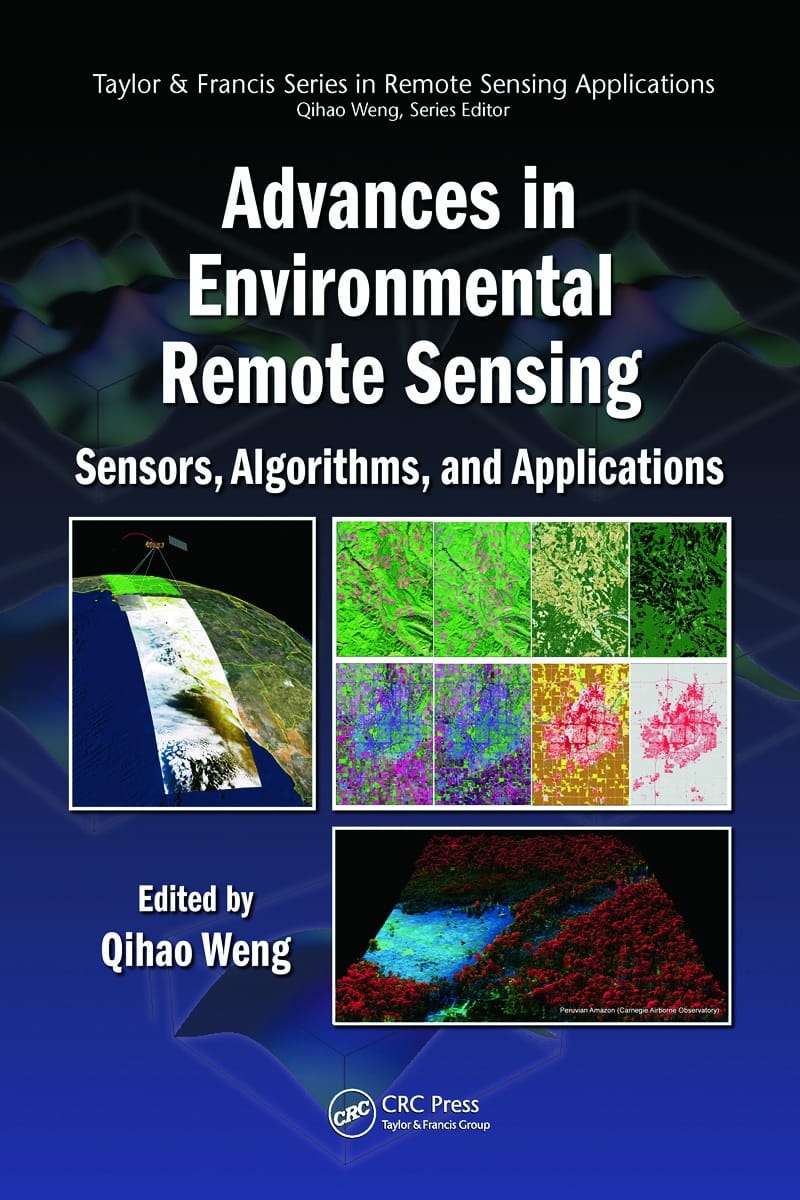 Advances in Environmental Remote Sensing: Sensors, Algorithms, and Applications