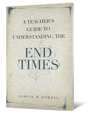 A Teacher’s Guide to Understanding the End Times