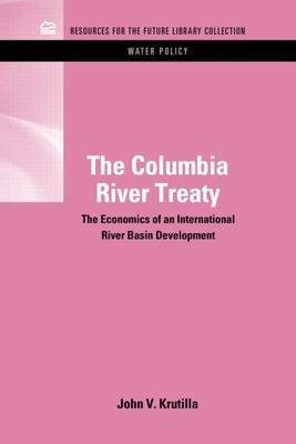 The Columbia River Treaty: The Economics of an International River Basin Development