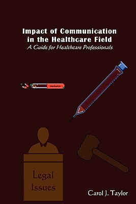 Impact of Communication in the Healthcare Field: A Guide for Healthcare Professionals