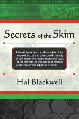 Secrets of the Skim: A Merrill Lynch financial advisor’s tale of the raw greed and cultural rot harbored in the belly of Wall S