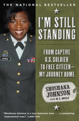 I’m Still Standing: From Captive U.S. Soldier to Free Citizen--My Journey Home