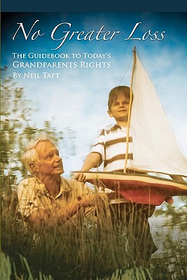 No Greater Loss: The Guidebook to Today’s Grandparents’ Rights