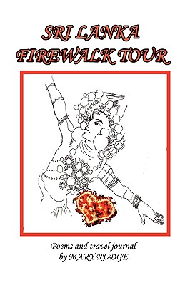 Sri Lanka Firewalk Tour: Poems and Travel Journal